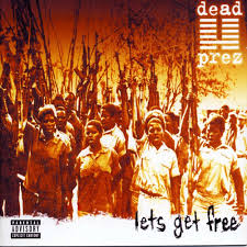 Dead Prez - Lets Get Free